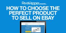 How To Choose The Perfect Product To Sell On eBay